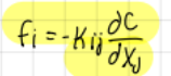 <p>fi=-kij*(dC/dxj)</p>