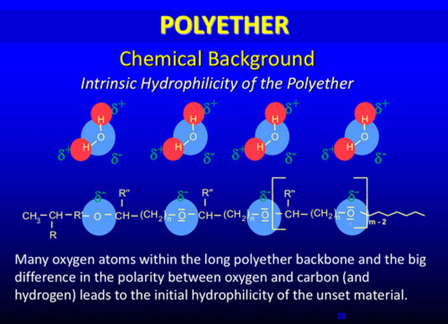 <p>many oxygen atoms within the long polyether backbone and a big difference in the polarity between oxygen and carbon (and hydrogen) leads to initial hydrophilicity of the unset material</p>