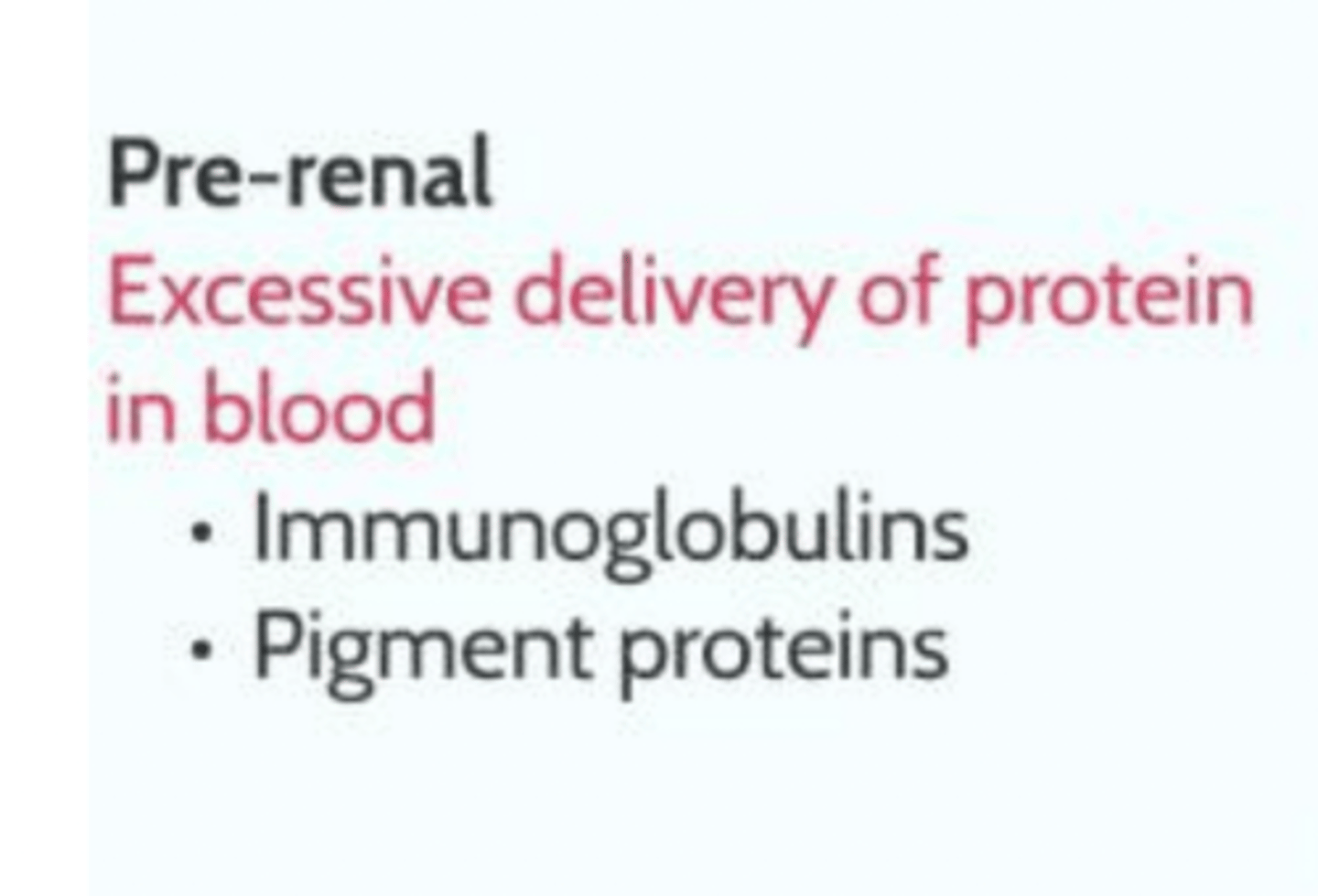 <p>AKA overflow proteinuria</p><p>Excess protein production leads to elevated concentration of proteins in the urinary filtrate. Because the concentration exceeds the renal threshold, small molecular weight proteins will end up in the urine</p>