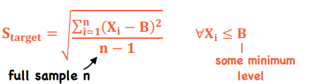 <ul><li><p>A measure of the risk of being below a certain target B </p></li><li><p>As B increases, S<sub>target</sub> also increases </p></li></ul>