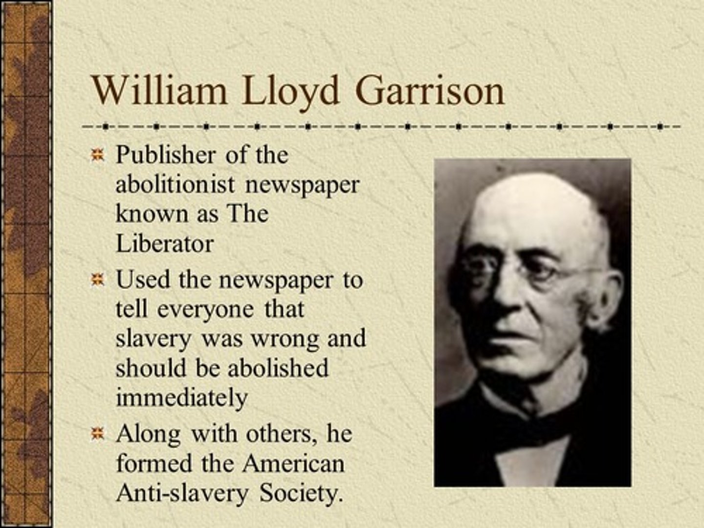 <p>Who published the abolitionist newspaper "The Liberator"?</p>