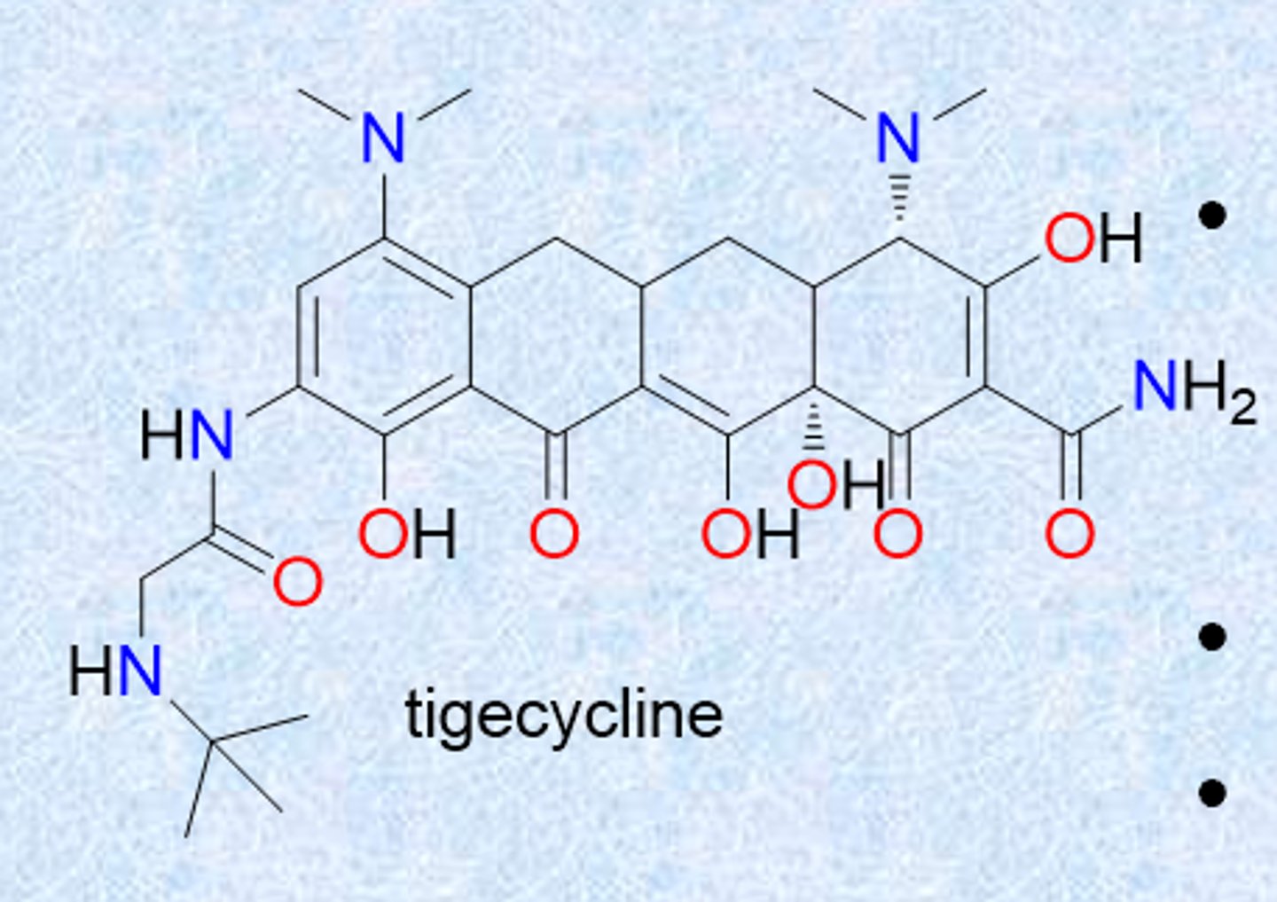 <p>- got rid of c 6-hydroxyl</p><p>- dimethylglycylamino substitution (group called glycylcycline)</p><p>- designed to be active against resistant strains (both Gram-+ and Gram-neg)</p><p>- charge helps with gram-neg permeability</p><p>- retains broad spectrum</p><p>- approved 2005</p><p>- 2010 Black Box warning-increase risk of death (cause unknown)</p>