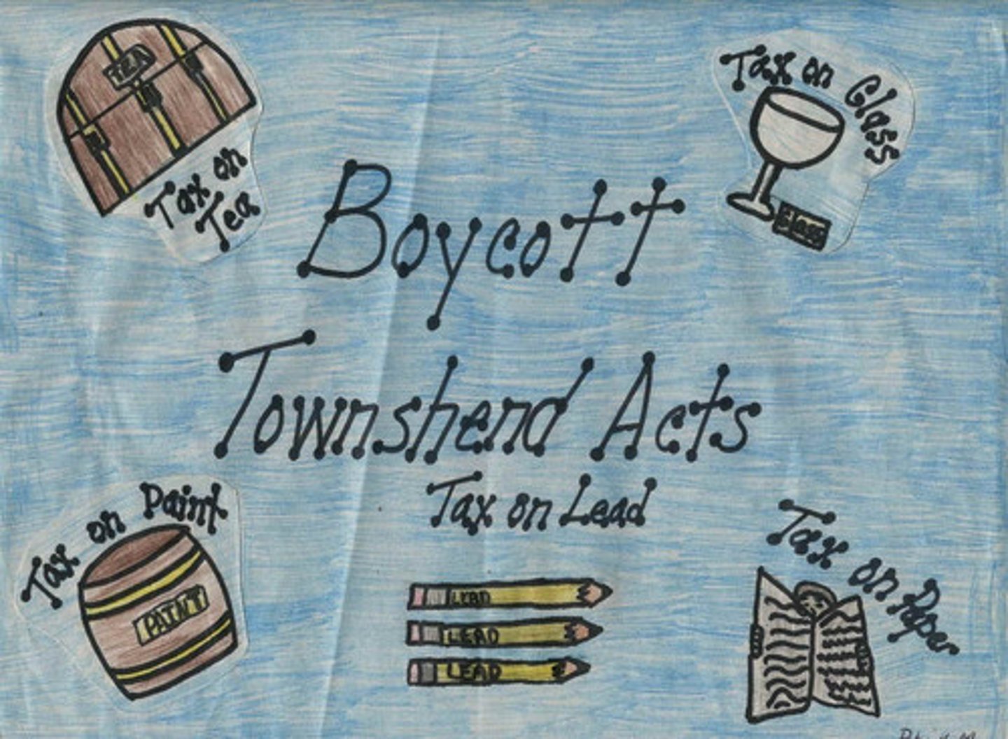 <p>taxes that were placed on glass, lead, paint, paper and Tea</p>