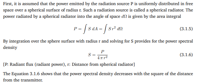 <ul><li><p>An ideal <strong>spherical radiator</strong> spreads constant total power over a sphere of radius <strong>r</strong>. </p></li><li><p>The <strong>power per unit area</strong> (Poynting magnitude) falls as <strong>1/r²</strong>; correspondingly, the electric (and magnetic) <strong>field amplitude</strong> decays as <strong>1/r</strong> in free space.</p></li></ul><p></p>