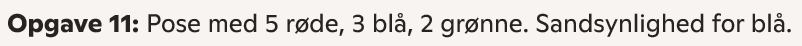 <p>Hvad er sandsynlighed for at trække en blå?</p>