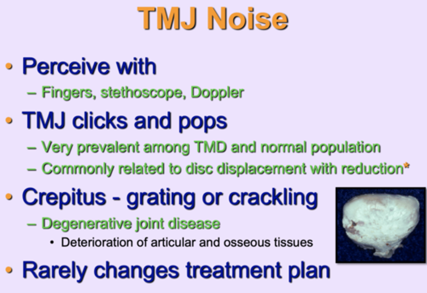 <p>joint noise, generally indicates joint damage (disc tear, and/or bone to bone contact)</p>