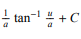 <p>(1/a) tan^-1 (u/a) + C</p>