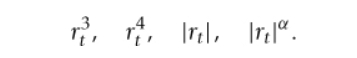 <ul><li><p>first one = skewness</p></li><li><p>second one = kurtosis </p></li><li><p>third one = the absolute magnitude of returns (alternative measure of the presence of autocorrelation of variance)</p></li><li><p>last one = general power transformation </p></li><li><p>if<em> a </em>= 0.5, this is the autocorrelation of the standard deviation</p></li></ul><p></p>