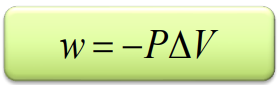 <p>w<sub>sys </sub>= (-<em>F)(h)</em></p><p>= -(<em>F/A)(hA)</em></p><p></p><p>only works if P is constant</p>