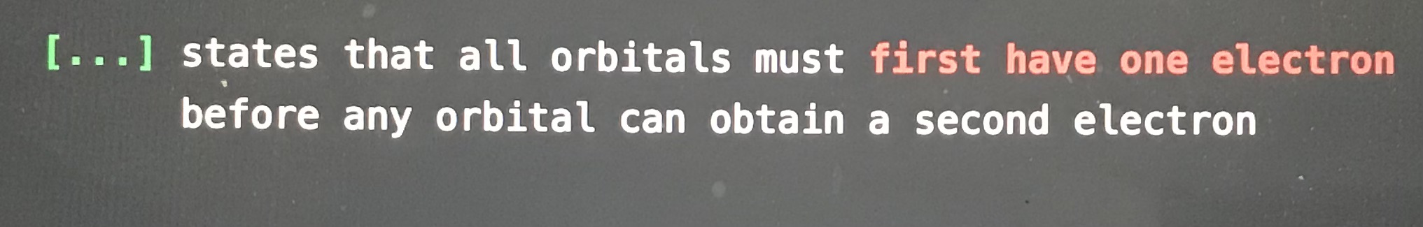 <p>Blank states that all orbitals must first have one electron before any orbitals can obtain a second electron</p>