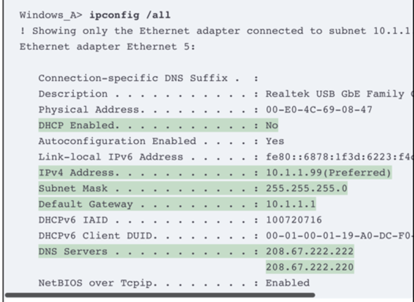 <p>The ipconfig /all command output in Example 19-13 implies that the host uses static settings by noting that DHCP is disabled (per the first highlighted line). Take a moment to compare that line to the same line back in Example 19-7, in which Host A acts as a DHCP client.</p><p>The output here in Example 19-13 also signals that the host uses a static setting rather than DHCP, but it tells us that by the absence of several lines of output usually shown for DHCP clients, omitting the lines for</p><p>DHCP Enabled</p><p>Lease Obtained</p><p>Lease Expires</p>
