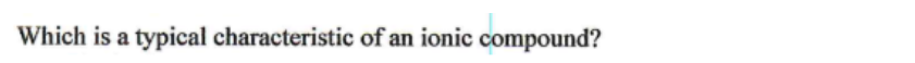 <p>The ionic compound has a high melting point</p>