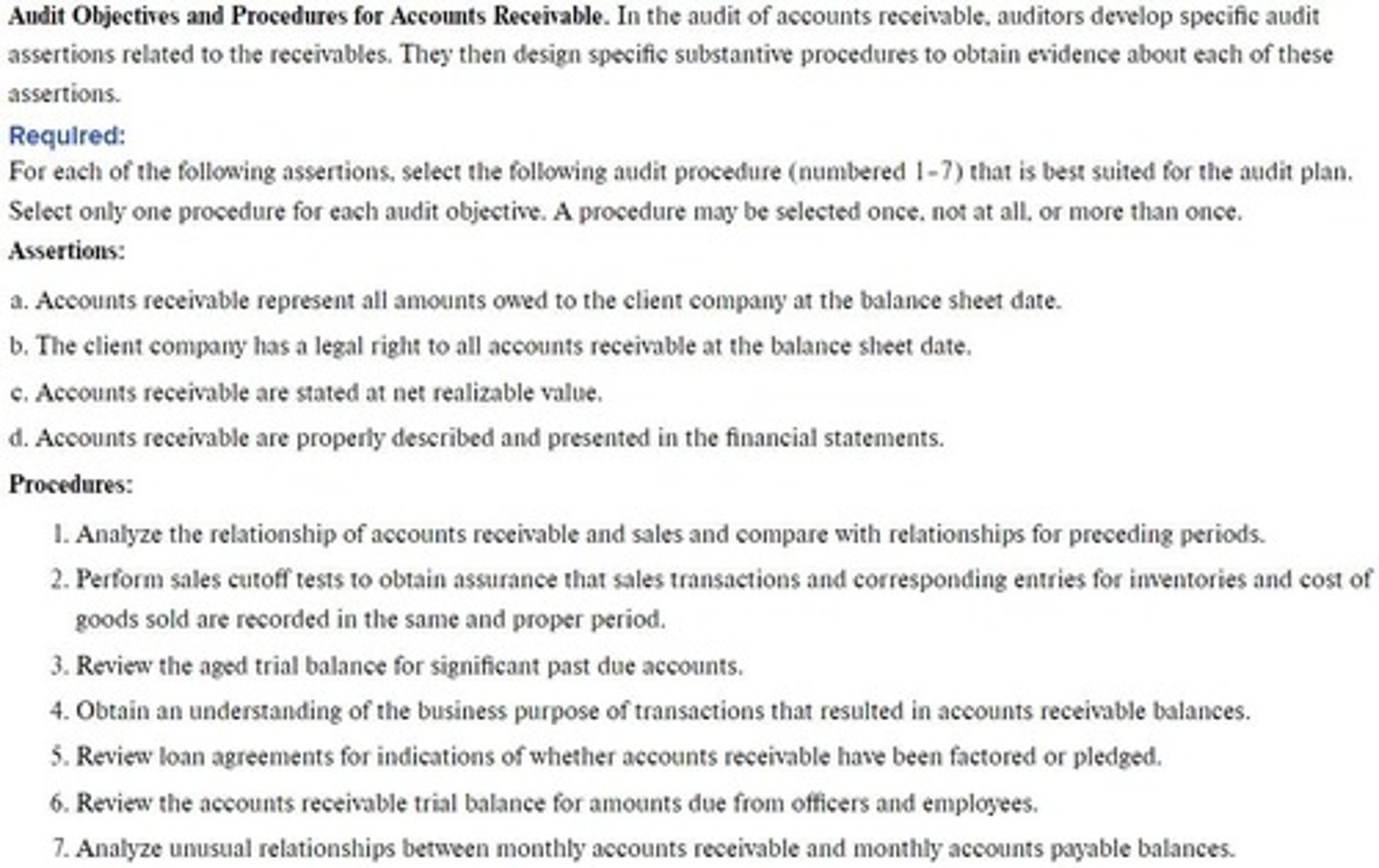 <p>Confirm accounts receivable with customers, generally required per GAAS.</p>