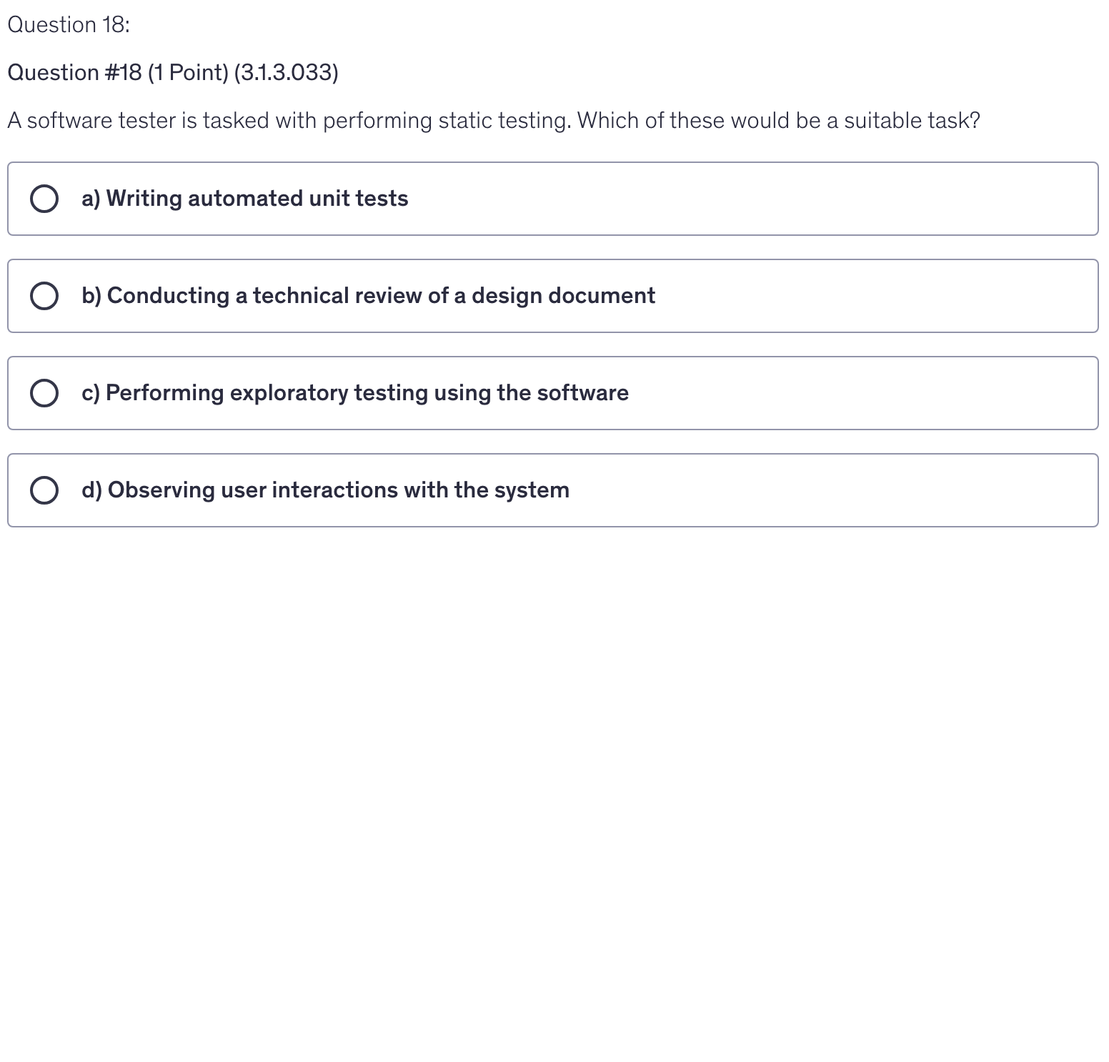 <p>A software tester is tasked with performing static testing. Which of these would be a suitable task?</p>
