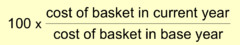 <p>(cost of basket in current year/cost of basket in base year) x 100</p>