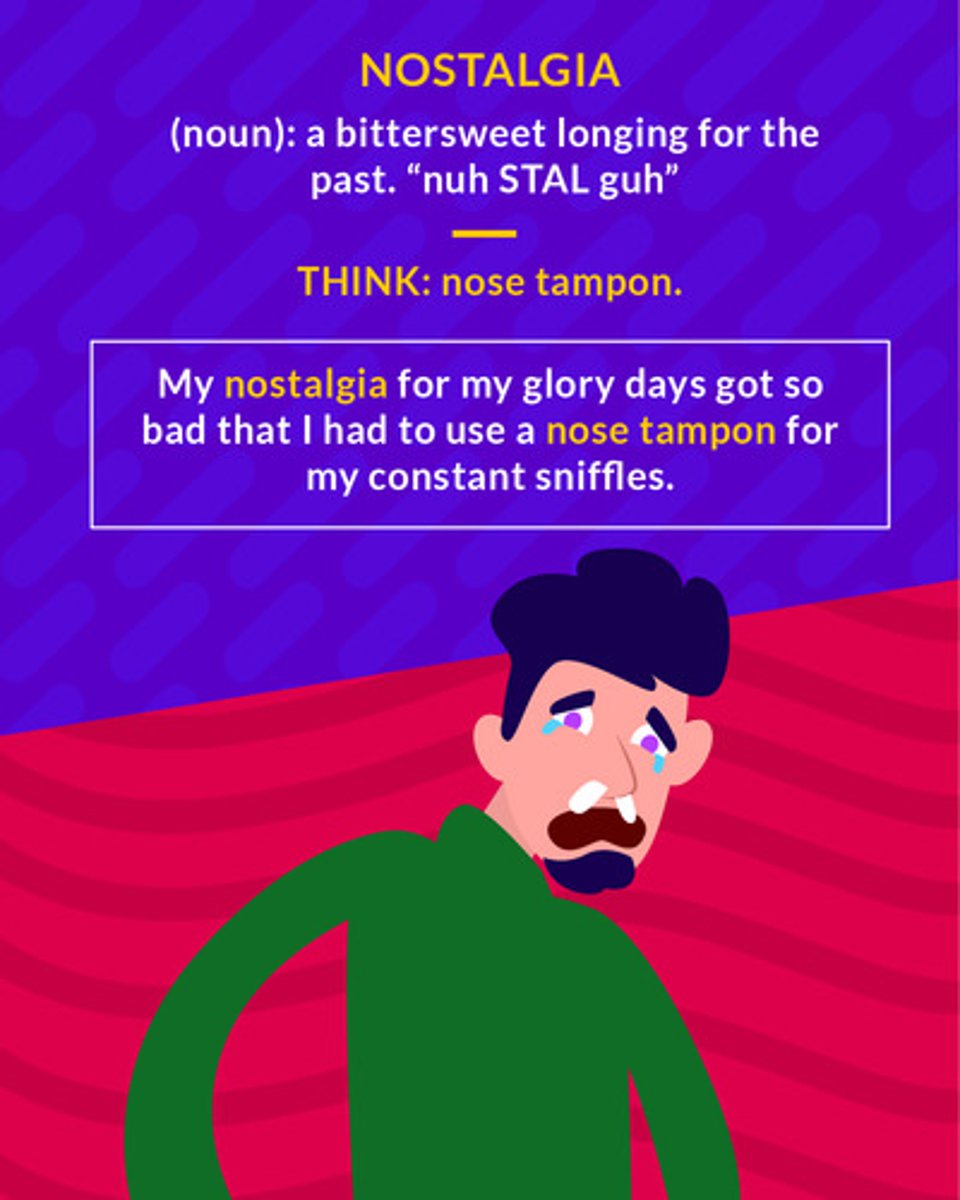 <p>longing for the past</p><p>(noun) a bittersweet longing for the past</p>