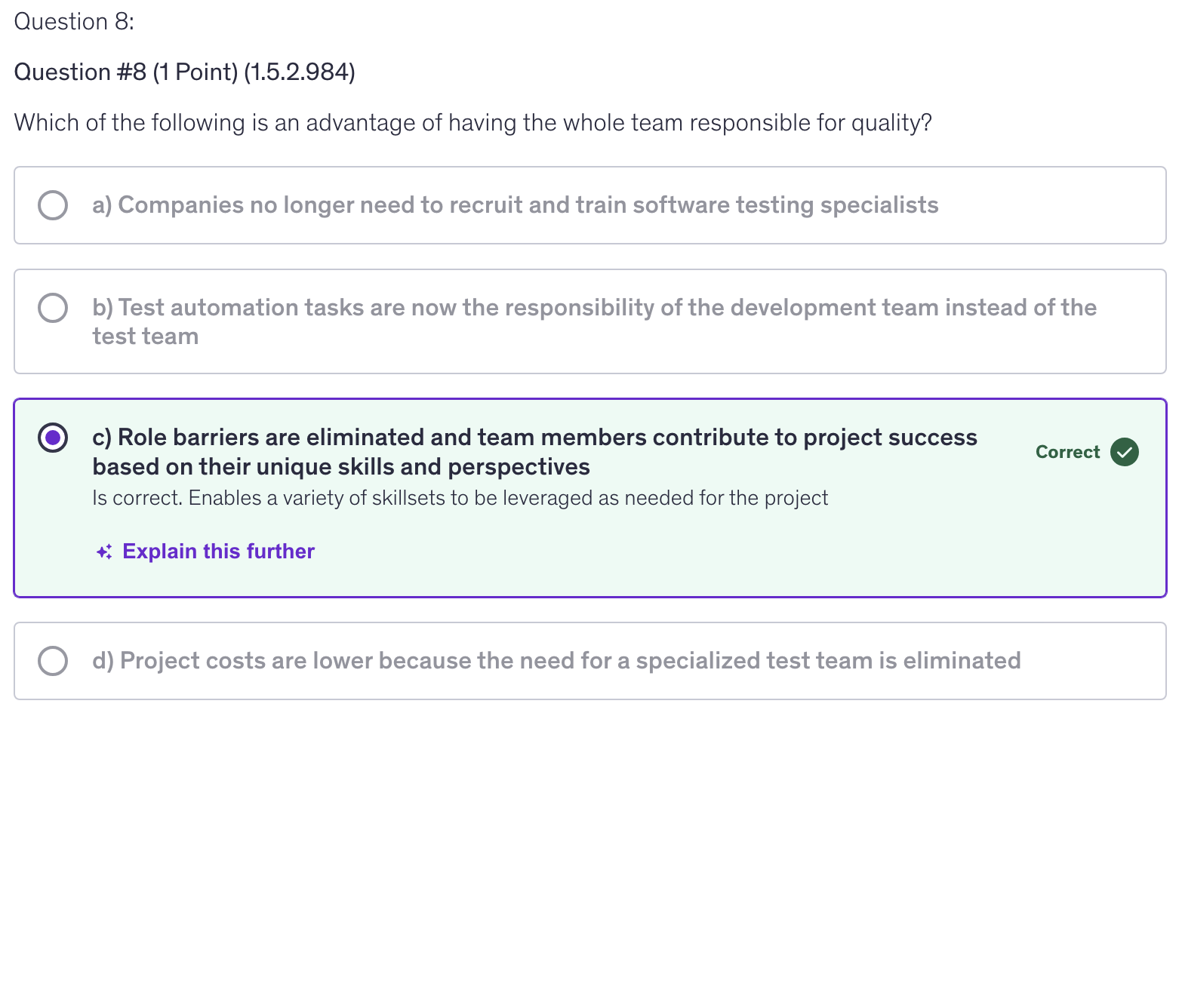 <p>c) Role barriers are eliminated and team members contribute to project success based on their unique skills and perspectives</p>