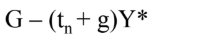 <p>G - (Tn + g)Y*</p>