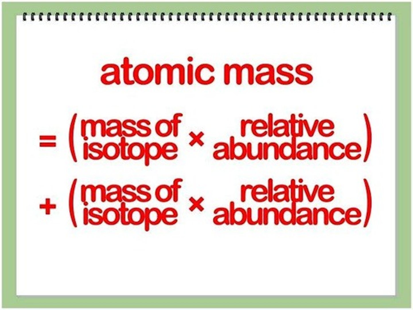 <p>multiply the mass of each isotope by its natural abundance, expressed as a decimal, and then add the products</p>