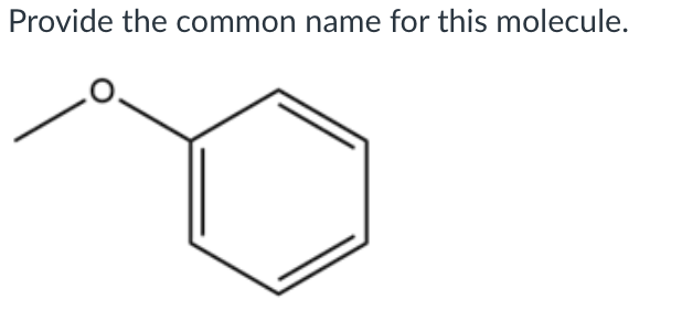 <p><span><span>Provide the common name for this molecule</span></span></p>