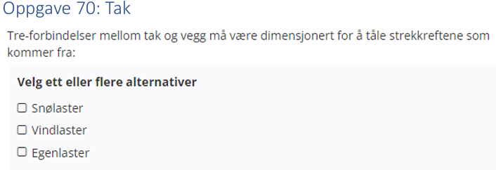 <p>(Tak: bank)Tre-forbindelser mellom tak og vegg må være dimensjonert for å tåle strekkreftene som kommer fra: </p>