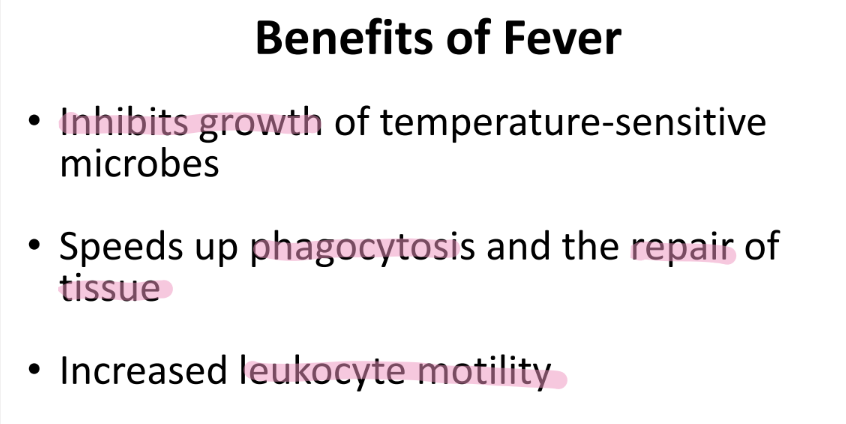 <ol><li><p>inhibit high-temp microbes</p></li><li><p>WBC’s can move easier → faster phagocytosis + tissue repair</p></li></ol>