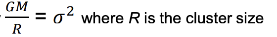 <ul><li><p>We cannot use KE equation to get cluster mass</p></li><li><p>We must use the velocity dispersion of the distribution</p></li><li><p>Assume equilibrium between kinetic and potential energy as in image</p></li></ul><p></p>