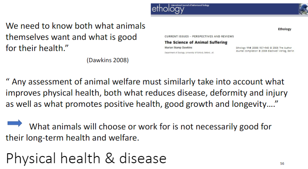 <p><strong>Animal Preferences vs. Health</strong><br>āWe need to consider both what <strong>animals want</strong> and what is <strong>good for their health</strong></p><p><strong>Welfare Assessment</strong><br>āMust account for factors that <strong>reduce disease</strong>, <strong>deformity</strong>, and <strong>injury</strong><br>āAlso considers what <strong>promotes positive health</strong>, <strong>good growth</strong>, and <strong>longevity</strong></p><p><strong>Consideration</strong><br>āWhat animals <strong>choose or work for</strong> is not always <strong>beneficial</strong> for their <strong>long-term health and welfare</strong></p>