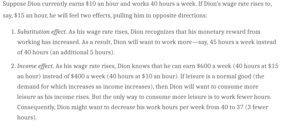 <ol><li><p>Substitution effect: Individual works more</p></li><li><p>Income effect: Individual works less</p></li></ol><p>(To determine look at Net of both effects) </p>