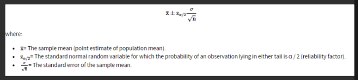 We use the z-Distribution

The following reliability factors are used frequently when constructing confidence intervals based on the standard normal distribution:

 

* For a 90% confidence interval we use z0.05 = 1.65
* For a 95% confidence interval we use z0.025 = 1.96
* For a 99% confidence interval we use z0.005 = 2.58 