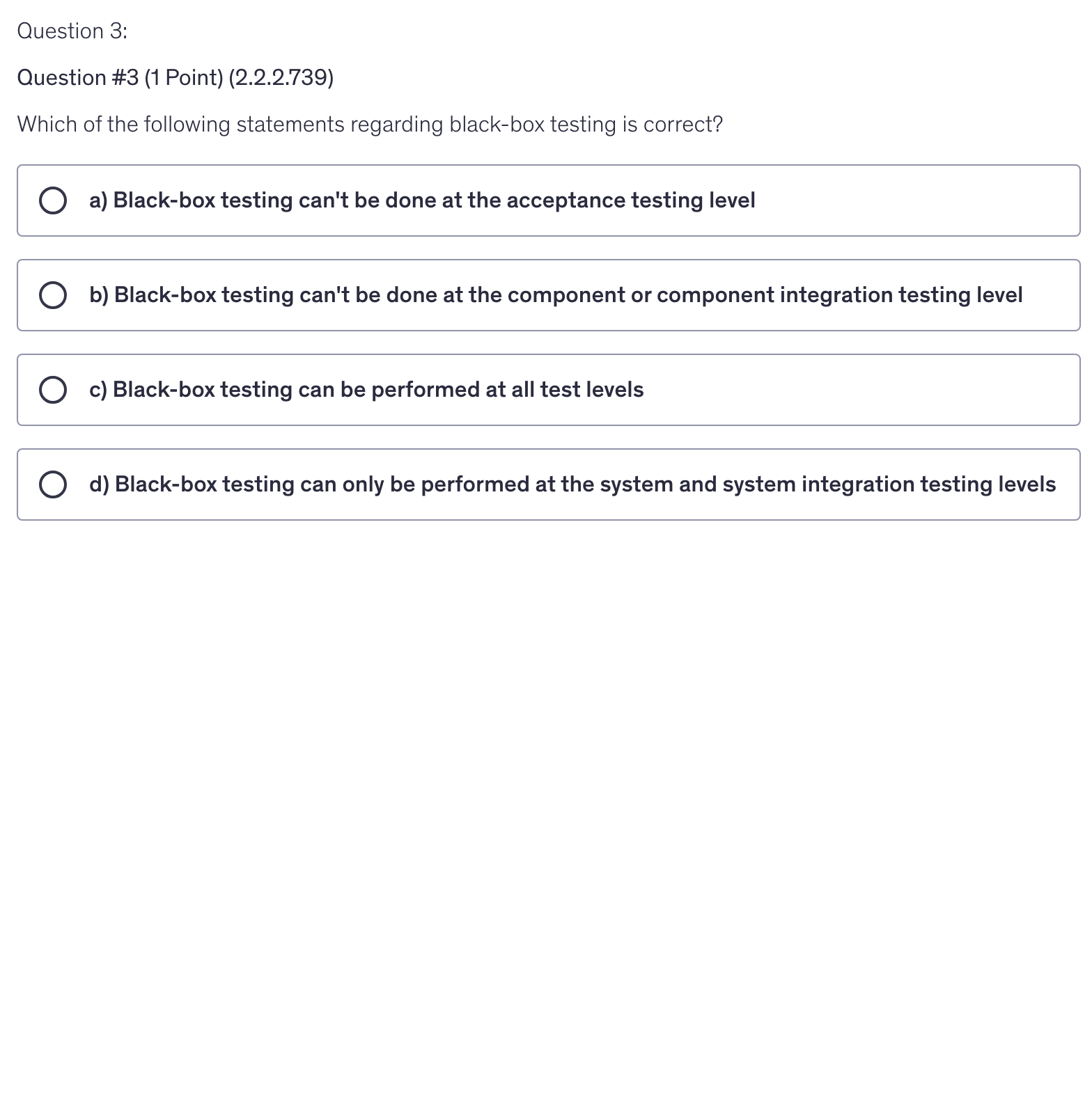 <p>Which of the following statements regarding black-box testing is correct?</p>