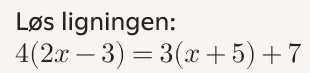 <p>Løs ligningen</p>