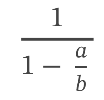 <p>Fraction rules:<br><br>1/(1-a/b) = ?</p>