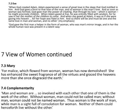 <p>Positioned men &amp; women not in opposition to one anoth., but as displaying wide range characteristics depend. on their natures <em>(e.g. their bodies → later) → marital affection</em></p><p>Her theology emphas. importance female figures Ecclesia, Synagoga, Love, Wisdom, Eve &amp; V, as foundaitons both spiritual &amp; univ.</p><ul><li><p><u>Eve</u> <s>temptress</s> but companion, future human race. Granted her dignity <span data-name="male" data-type="emoji">♂</span> intellectuals never contemplated</p></li><li><p><s>Like</s> <span data-name="male" data-type="emoji">♂</span> scholalrs, believed all women <span data-name="woman" data-type="emoji">👩</span> exalted &amp; redeemed by <u>VM</u></p></li><li><p>Rather than God the Father as dominating, intimidating male presence, Hildegard makes the divine feminne, a liv., omnipresent energy subsumed within nat. world.</p></li></ul><p><mark data-color="blue">Priesthood male BUT all aspects RCC (even JC himself) only exist through female</mark></p><p>Nat. world harmonised through female figures of Divine Love &amp; Wisdom.</p><p>RCC as caring <span data-name="breast_feeding" data-type="emoji">🤱</span> for its children.</p>