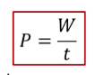 <p>Rate at which work is done</p><p>Units = W (watts)</p><p>P = W/t</p><p>W = work</p><p>t = time</p><p></p>