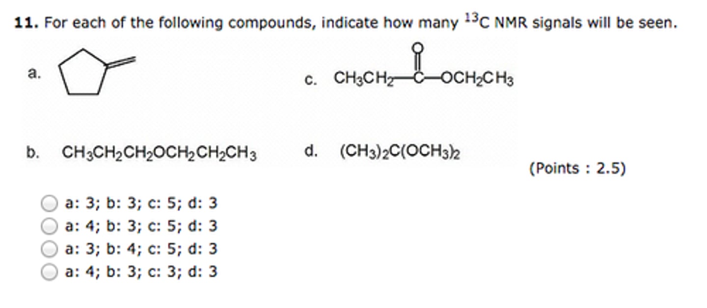 <p>For each of the following compounds, indicate how many 13CNMR signals will be seen.</p>