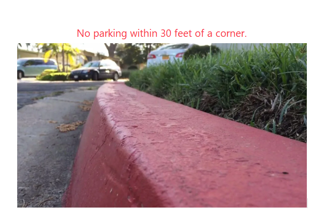 <p>No parking within <strong>30 feet of a corner</strong>.</p>