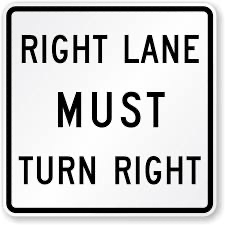 <p>What does Right Lane Must Turn Right mean?</p>