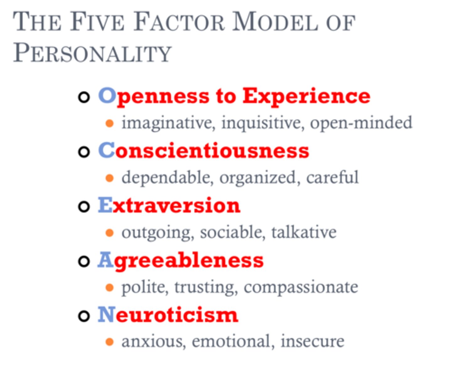 <p>identifies five main characteristics that account for most individual differences in personality (agreeableness, extraversion, conscientiousness, openness to experience, and emotional stability (neuroticism))</p>
