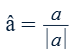 <p>* 1/|a| is a scalar that makes the length 1</p><p></p>