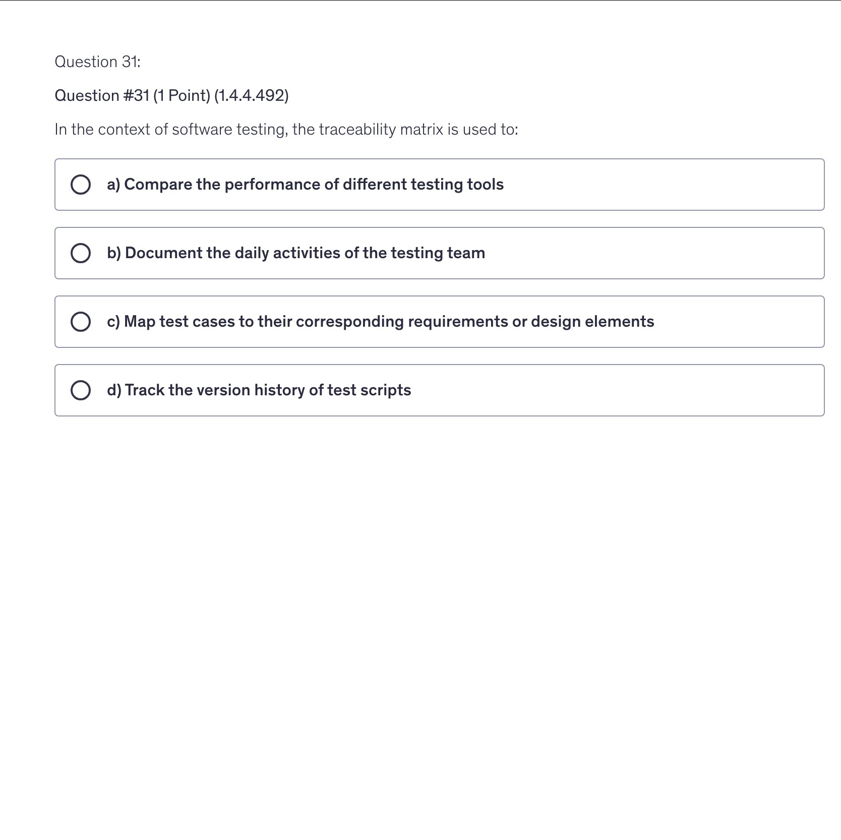 <p>In the context of software testing, the traceability matrix is used to:</p>