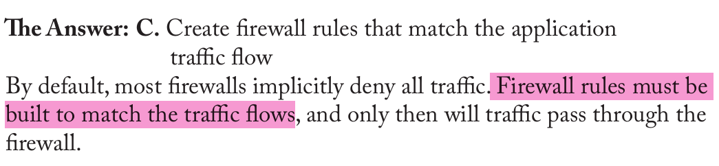 <p>Create firewall rules that match the application  traffic flow</p>