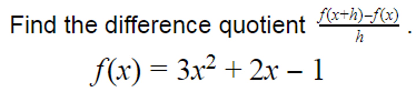 <p>Find the difference quotient of:</p>