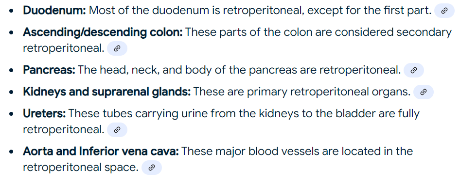 <p><br><strong>days are passing, keep up always DAPKUA</strong><br>Duodenum (mostly; the first part of the duodenum, however, is intraperitoneal)</p><p>Ascending/descending colon (<em>NOT THE TRANSVERSE COLON)</em></p><p>Pancreas</p><p>Kidneys, suprarenal (adrenal glands)</p><p>Ureters</p><p>Aorta and Inferior vena cava<br></p>