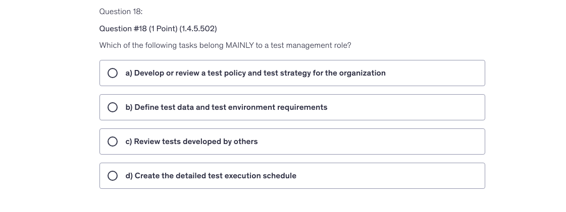 <p>Which of the following tasks belong MAINLY to a test management role?</p>