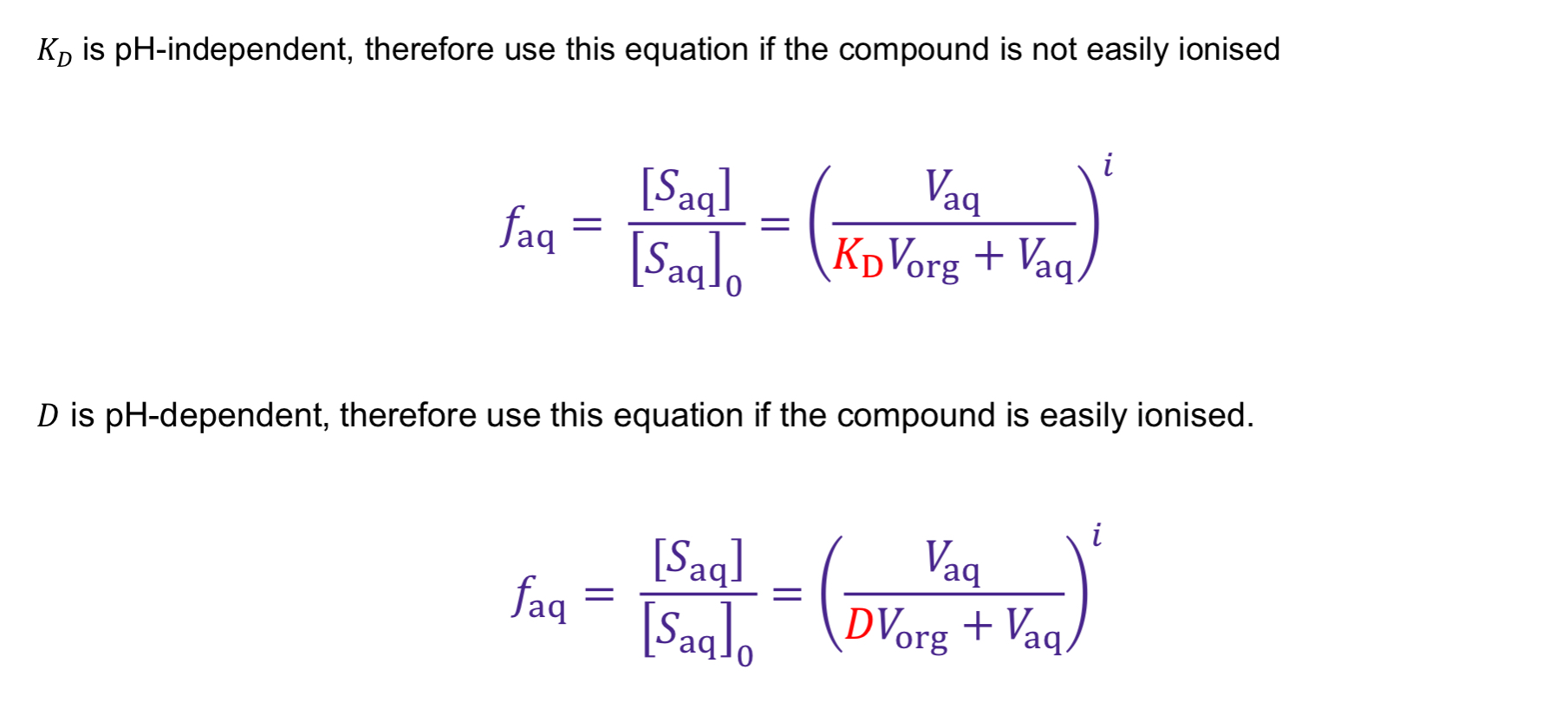 <p>KD = pH independent</p><ul><li><p>compounds NOT easily ionsed</p></li></ul><p></p><p>D = pH dependent </p><ul><li><p>compounds EASILY ionised</p></li></ul><p></p>