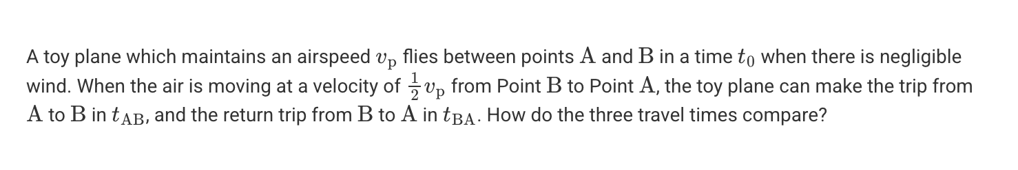 <p>A. t<sub>AB</sub> > t<sub>0</sub> > t<sub>BA</sub></p><p>B. t<sub>BA</sub> > t<sub>0</sub> > t<sub>AB</sub></p><p>C. (t<sub>AB</sub> = t<sub>BA</sub>) > t<sub>0</sub></p><p>D. t<sub>0</sub> > (t<sub>AB</sub> = t<sub>BA</sub>)</p>