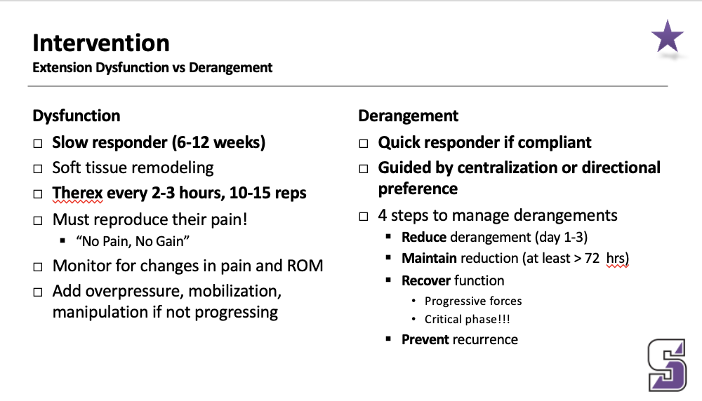 <ul><li><p><strong>Quick responder if compliant</strong></p></li><li><p><strong>Guided by centralization or directional preference</strong></p></li><li><p><span>4 steps to manage derangements</span></p><ul><li><p><strong>Reduce </strong>derangement (day 1-3)</p></li><li><p><strong>Maintain</strong> reduction (at least &gt; 72&nbsp; hrs)</p></li><li><p><strong>Recover </strong>function</p><ul><li><p><span>Progressive forces</span></p></li><li><p><span>Critical phase!!!</span></p></li></ul></li><li><p><span><strong>Prevent </strong>recurrence</span></p></li></ul></li></ul><p></p>