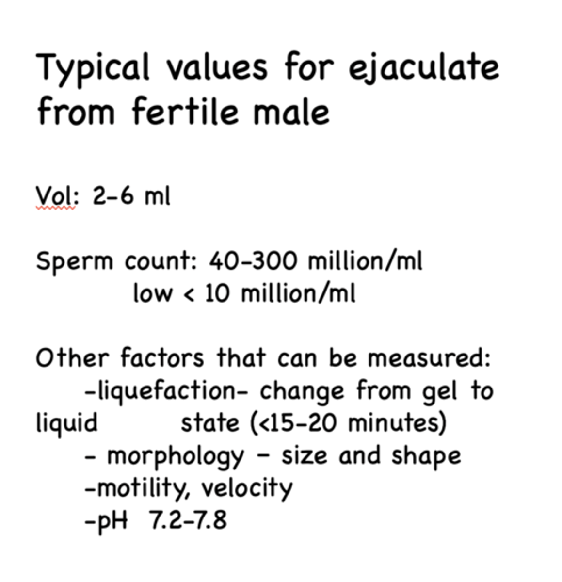 <p>- Liquefaction</p><p>- Morphology</p><p>- Motility/velocity</p><p>- pH</p>