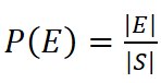 <p>E = event, S = sample space</p>